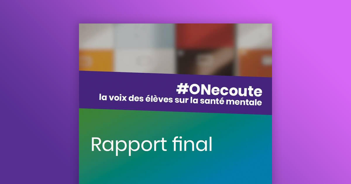 #ONecoute 2019 : la voix des élèves sur la santé mentale – Rapport final