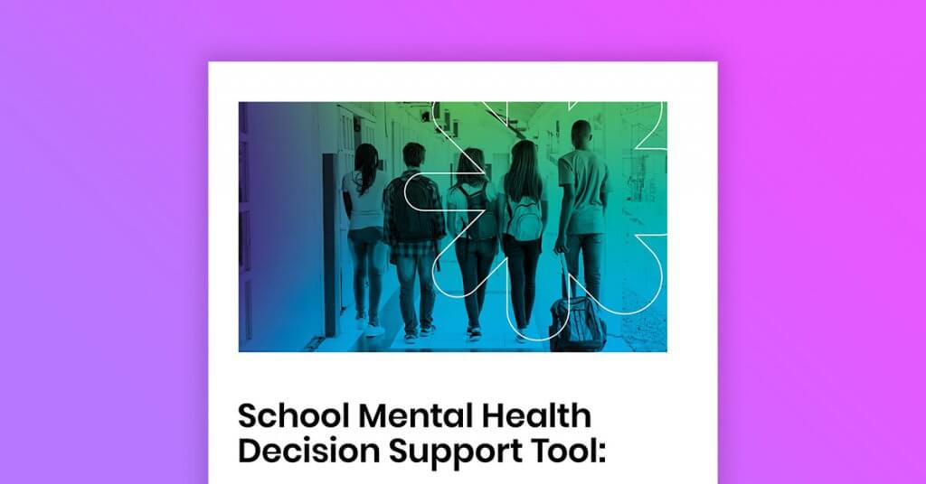 School Mental Health Decision Support Tool: Student Mental Health Awareness Initiatives – Version for School Administrators