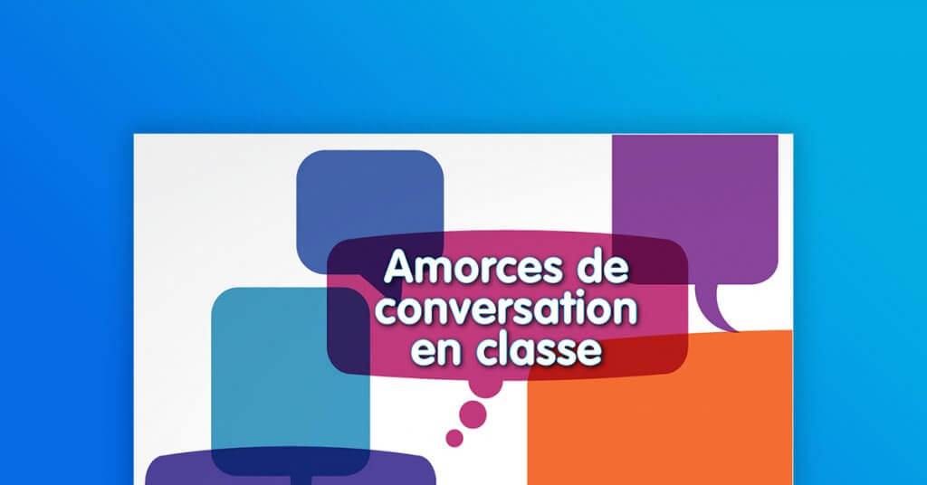 Amorces de conversation – pour les élèves plus âgés