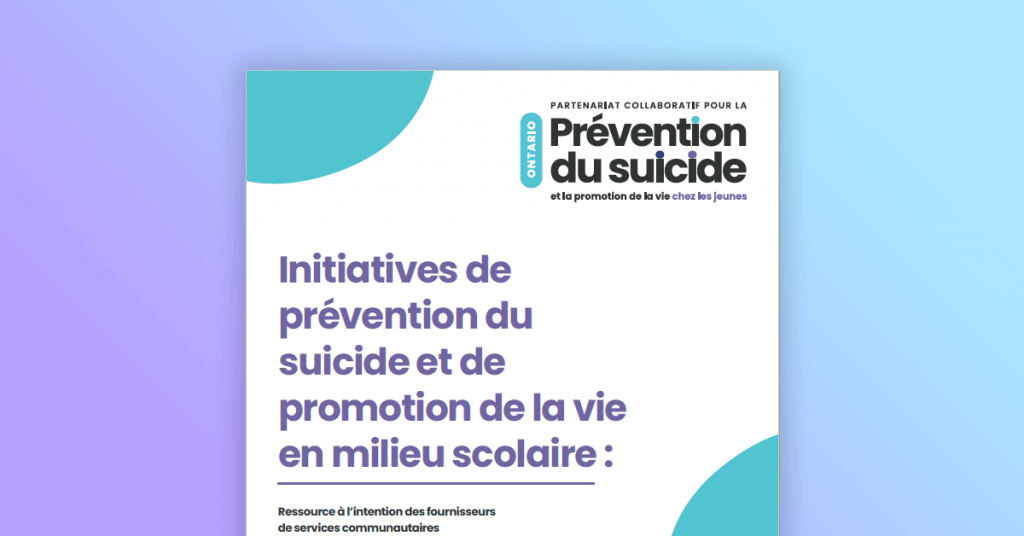 Initiatives de prévention du suicide et de promotion de la vie en milieu scolaire