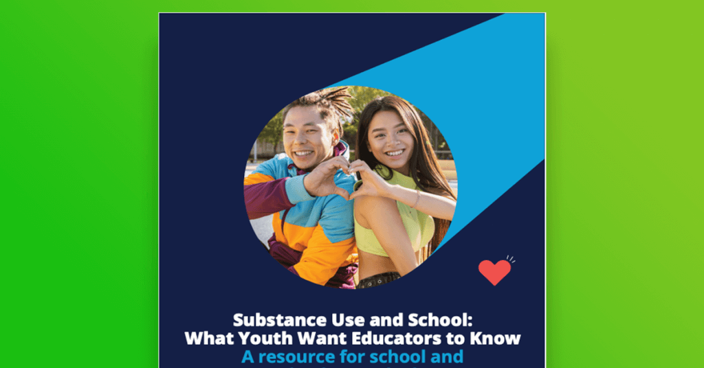 Substance Use and School: What Youth Want Educators to Know