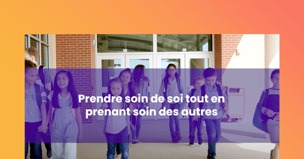 Prendre soin de soi tout en prenant soin des autres