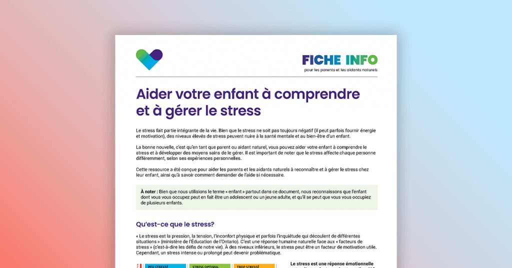 Aider votre enfant à comprendre et à gérer le stress