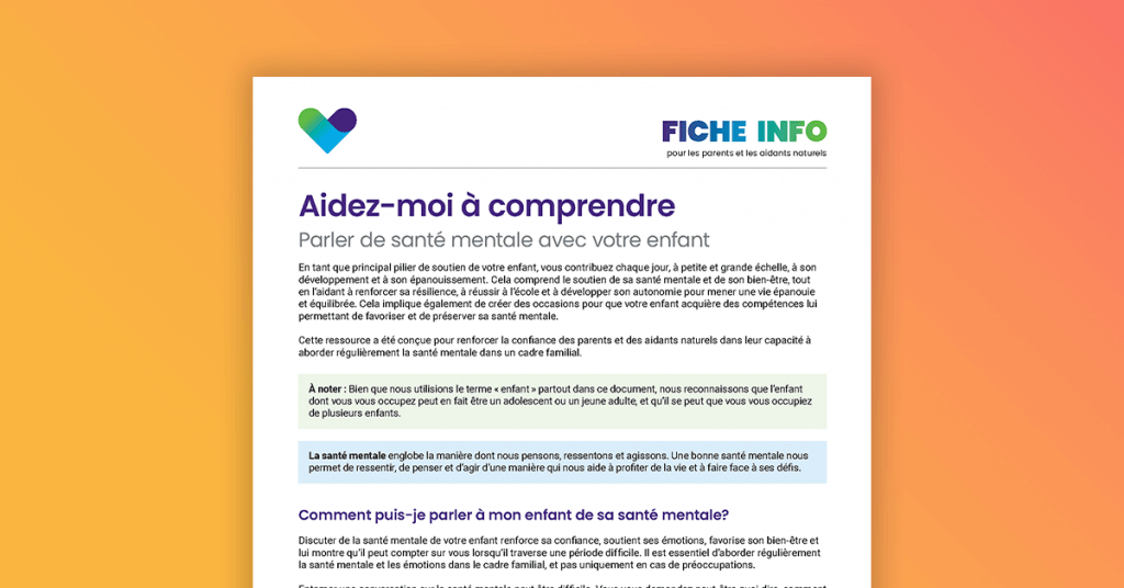 Aidez-moi à comprendre - Parler de santé mentale à votre enfant