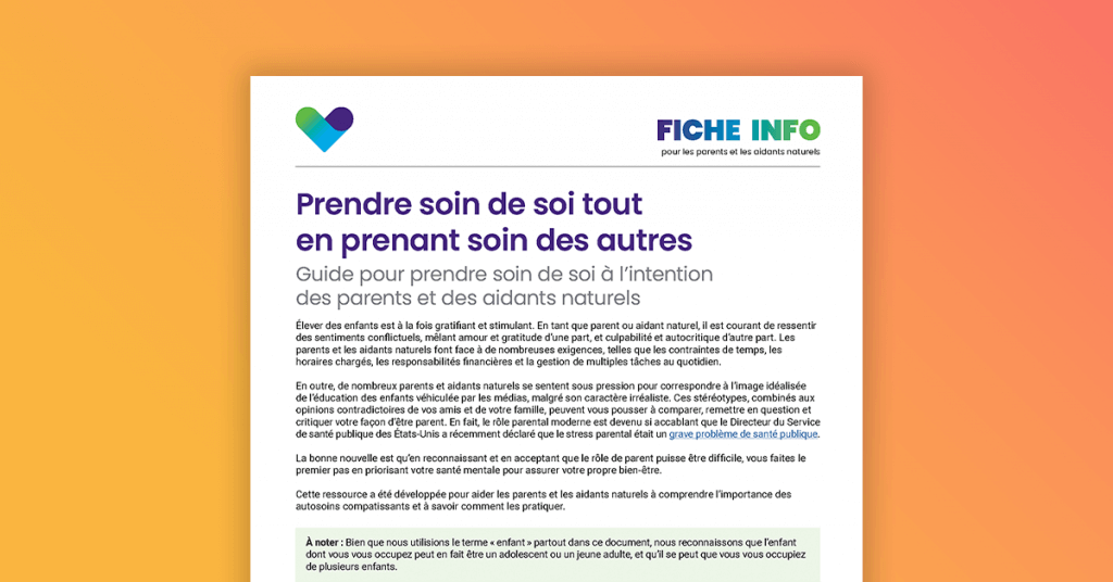 Prendre soin de soi tout en prenant soin des autres - Guide pour prendre soin de soi à l’intention des parents et des aidants naturels