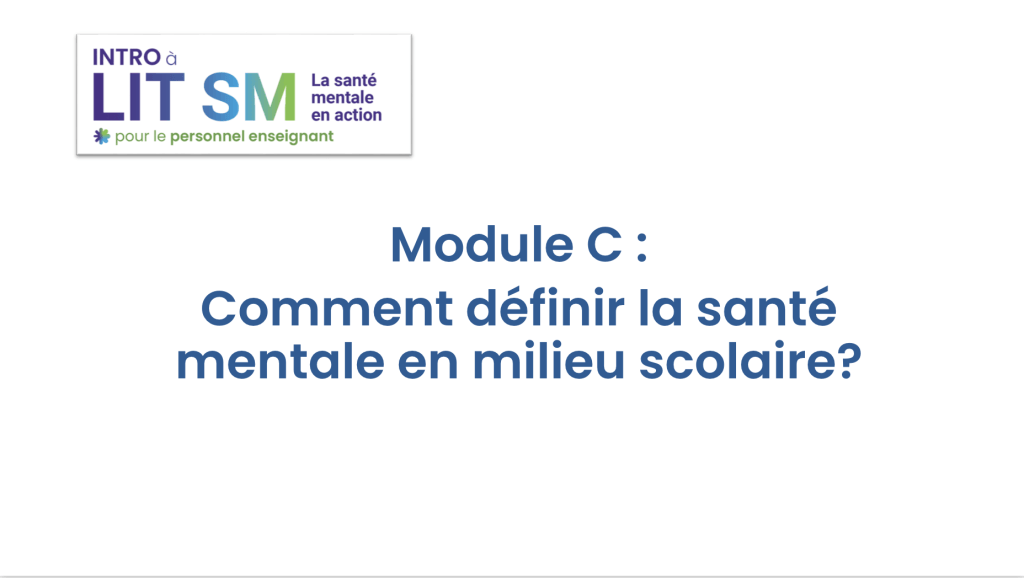 Module C : Comment définir la santé mentale en milieu scolaire?