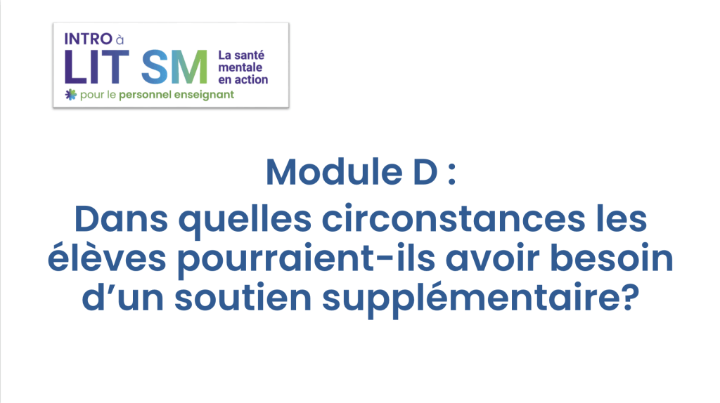 Module D : Dans quelles circonstances les élèves pourraient-ils avoir besoin d’un soutien supplémentaire?