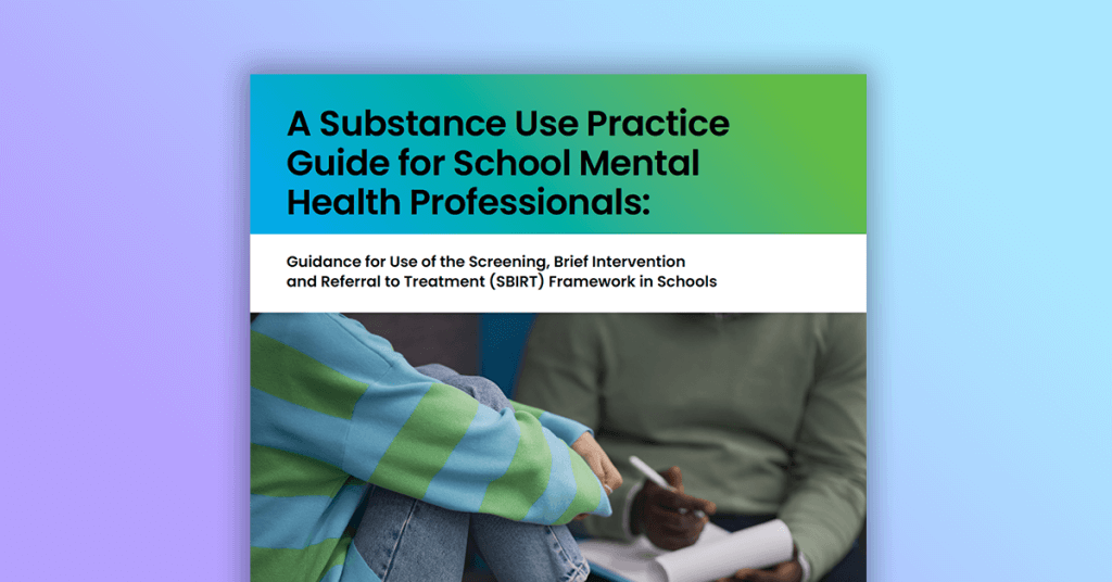 A Substance Use Guide for School Mental Health Professionals