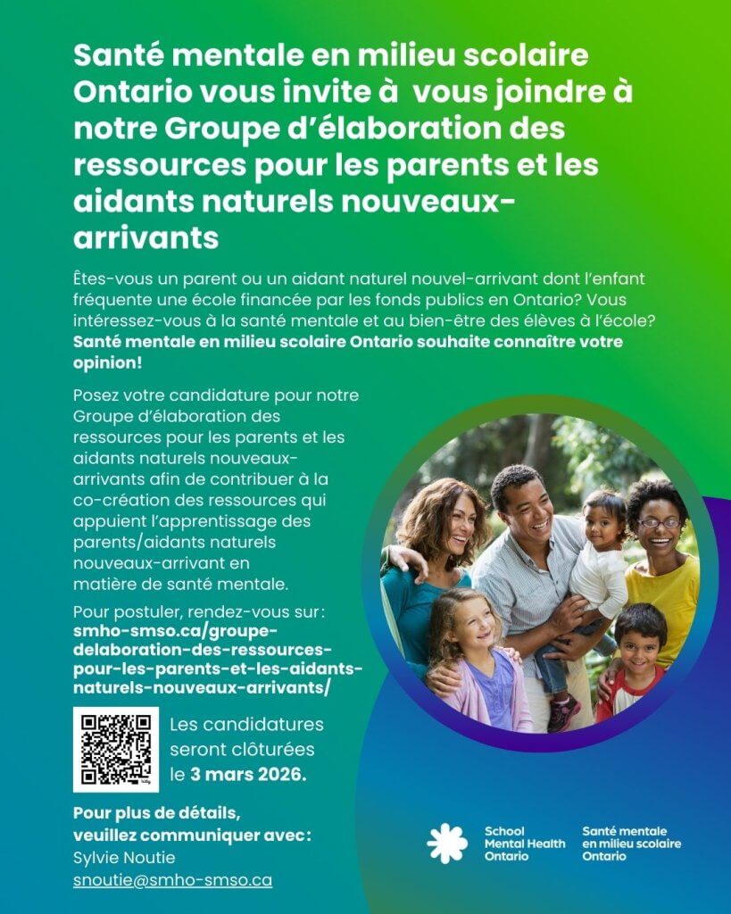 Santé mentale en milieu scolaire Ontario vous invite à vous joindre à notre Groupe d’élaboration des ressources pour les parents et les aidants naturels nouveaux-arrivants